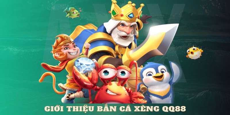 Giới thiệu bắn cá xèng QQ88