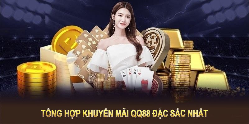 Tổng hợp khuyến mãi QQ88 đặc sắc nhất