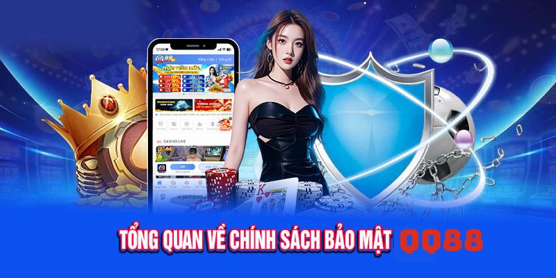 Tổng quan chính sách bảo mật tại nhà cái QQ88