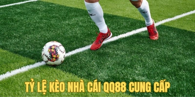 Những tỷ lệ kèo nhà cái QQ88 cung cấp