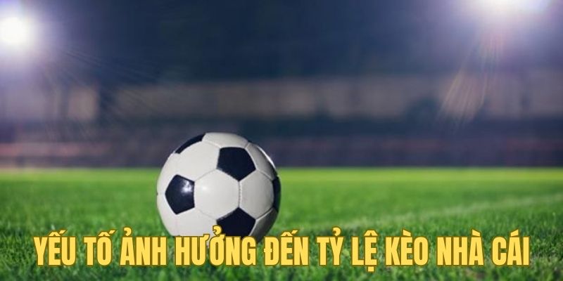 Yếu tố quan trọng ảnh hưởng đến tỷ lệ kèo nhà cái QQ88